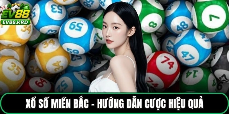 Xổ Số Miền Bắc – Kết Quả XSMB Chuẩn Xác Tại Nhà Cái EV88 20 Xổ số miền Bắc tại nhà cái EV88